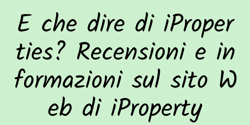 E che dire di iProperties? Recensioni e informazioni sul sito Web di iProperty