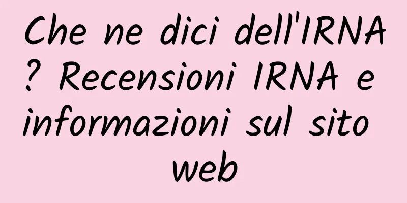 Che ne dici dell'IRNA? Recensioni IRNA e informazioni sul sito web