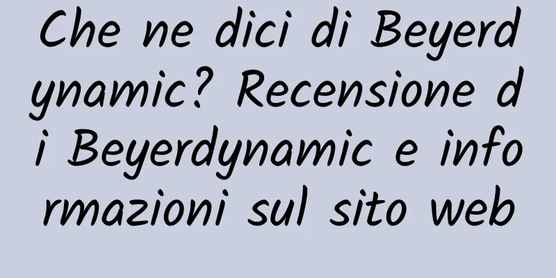 Che ne dici di Beyerdynamic? Recensione di Beyerdynamic e informazioni sul sito web