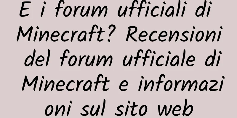 E i forum ufficiali di Minecraft? Recensioni del forum ufficiale di Minecraft e informazioni sul sito web