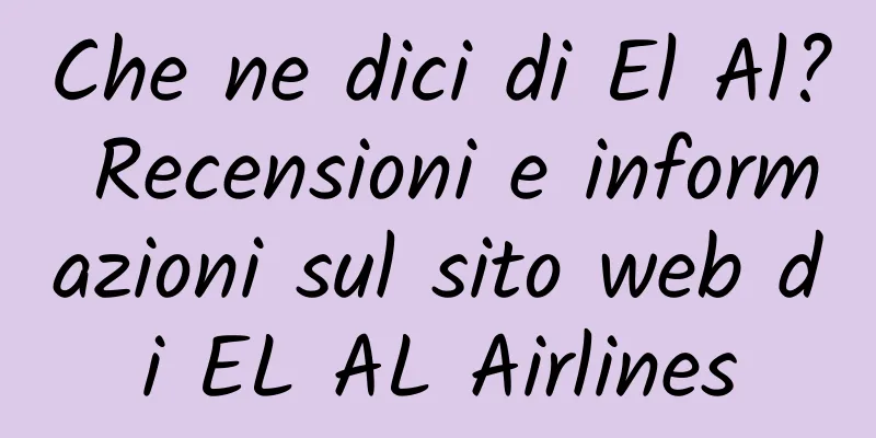 Che ne dici di El Al? Recensioni e informazioni sul sito web di EL AL Airlines
