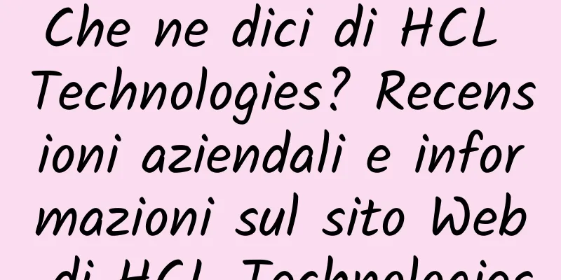 Che ne dici di HCL Technologies? Recensioni aziendali e informazioni sul sito Web di HCL Technologies