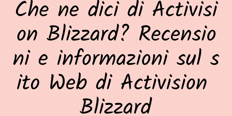 Che ne dici di Activision Blizzard? Recensioni e informazioni sul sito Web di Activision Blizzard