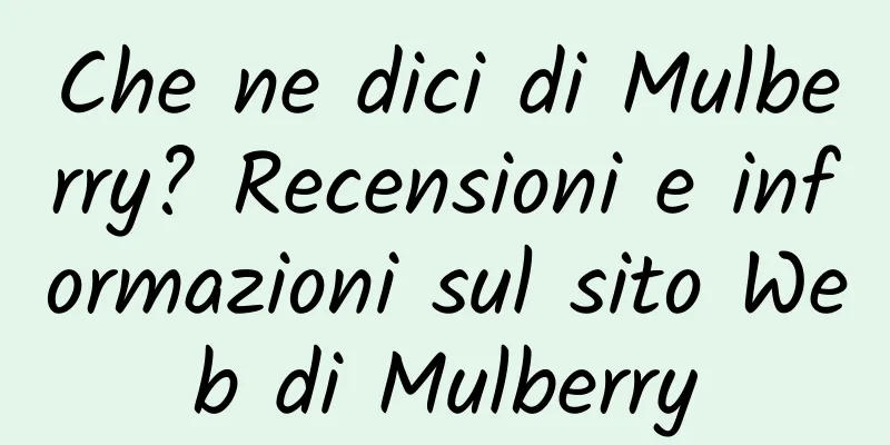 Che ne dici di Mulberry? Recensioni e informazioni sul sito Web di Mulberry