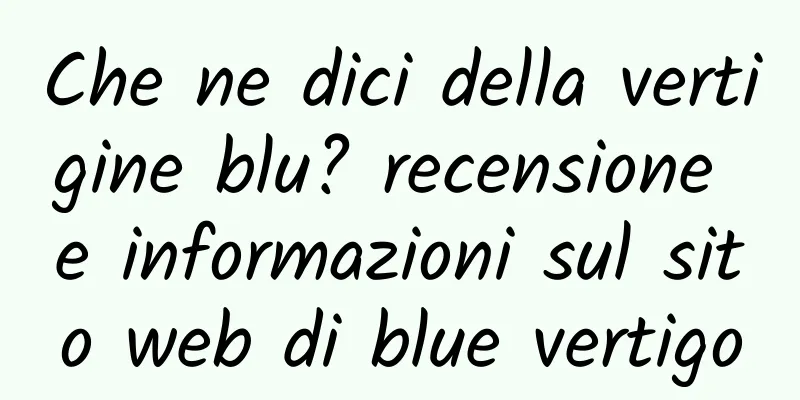 Che ne dici della vertigine blu? recensione e informazioni sul sito web di blue vertigo
