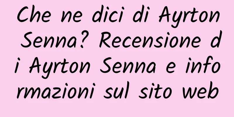 Che ne dici di Ayrton Senna? Recensione di Ayrton Senna e informazioni sul sito web
