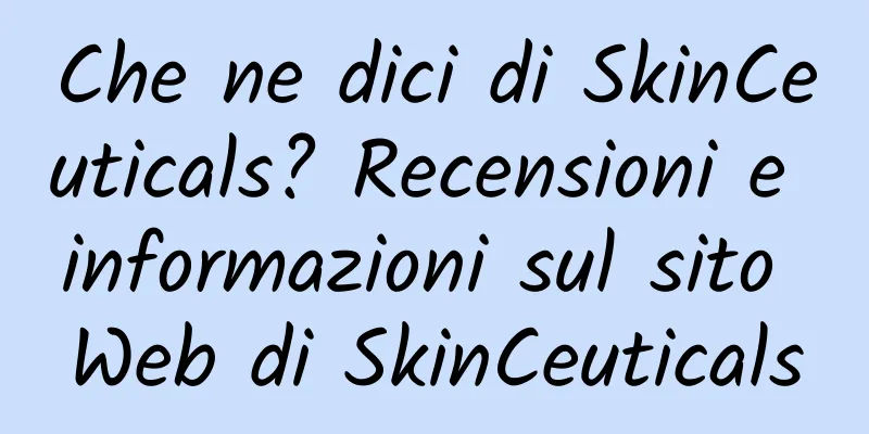 Che ne dici di SkinCeuticals? Recensioni e informazioni sul sito Web di SkinCeuticals