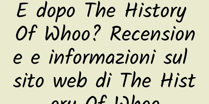 E dopo The History Of Whoo? Recensione e informazioni sul sito web di The History Of Whoo