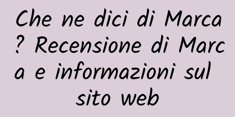 Che ne dici di Marca? Recensione di Marca e informazioni sul sito web