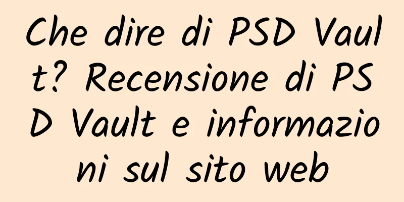 Che dire di PSD Vault? Recensione di PSD Vault e informazioni sul sito web