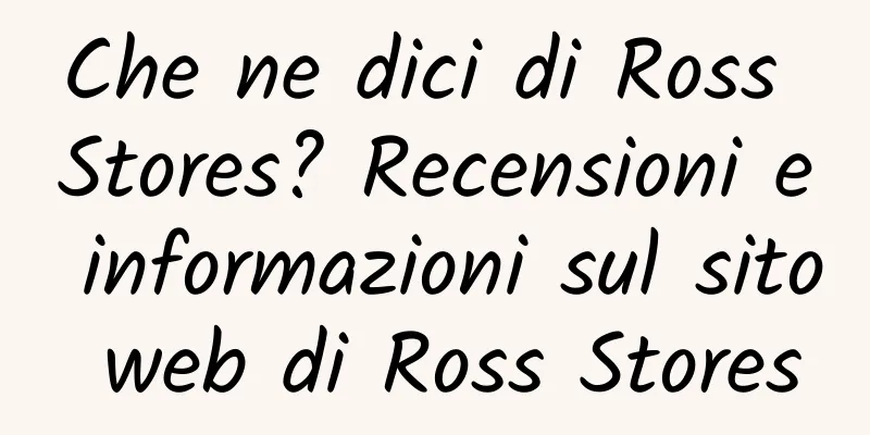 Che ne dici di Ross Stores? Recensioni e informazioni sul sito web di Ross Stores