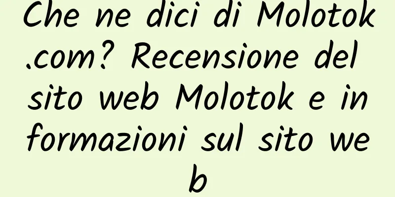Che ne dici di Molotok.com? Recensione del sito web Molotok e informazioni sul sito web