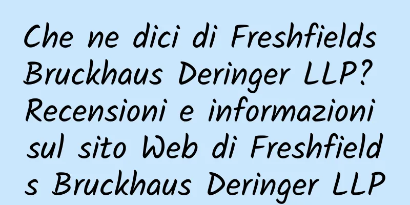 Che ne dici di Freshfields Bruckhaus Deringer LLP? Recensioni e informazioni sul sito Web di Freshfields Bruckhaus Deringer LLP