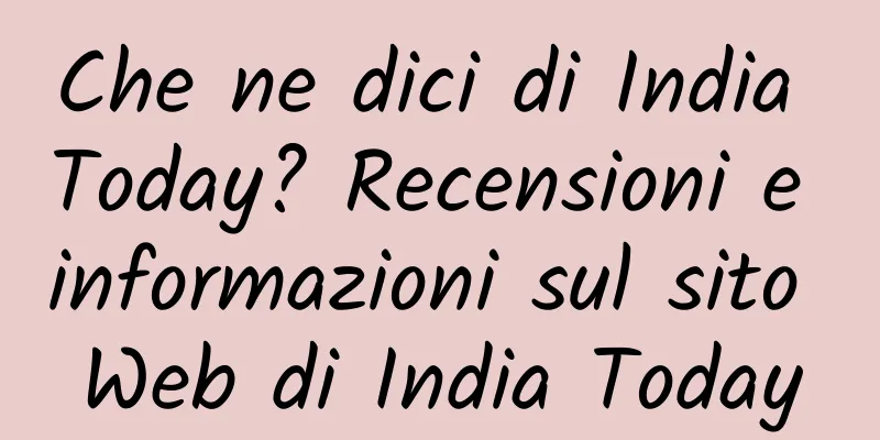 Che ne dici di India Today? Recensioni e informazioni sul sito Web di India Today