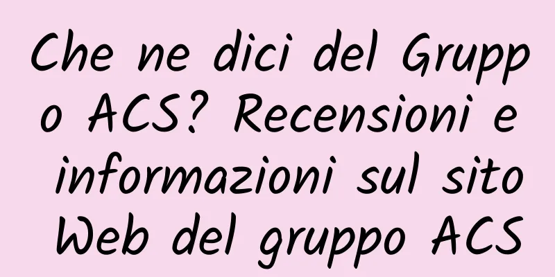 Che ne dici del Gruppo ACS? Recensioni e informazioni sul sito Web del gruppo ACS