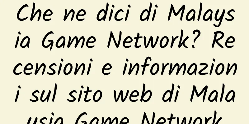 Che ne dici di Malaysia Game Network? Recensioni e informazioni sul sito web di Malaysia Game Network