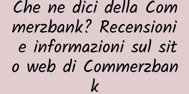 Che ne dici della Commerzbank? Recensioni e informazioni sul sito web di Commerzbank