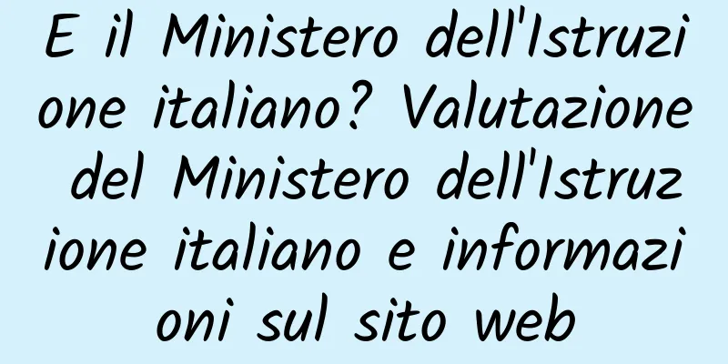 E il Ministero dell'Istruzione italiano? Valutazione del Ministero dell'Istruzione italiano e informazioni sul sito web