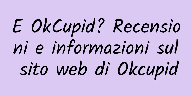 E OkCupid? Recensioni e informazioni sul sito web di Okcupid