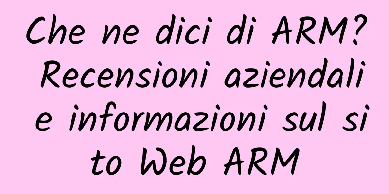 Che ne dici di ARM? Recensioni aziendali e informazioni sul sito Web ARM