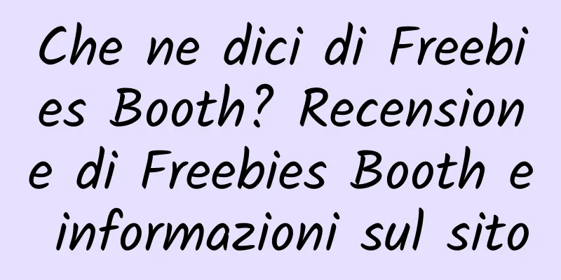 Che ne dici di Freebies Booth? Recensione di Freebies Booth e informazioni sul sito