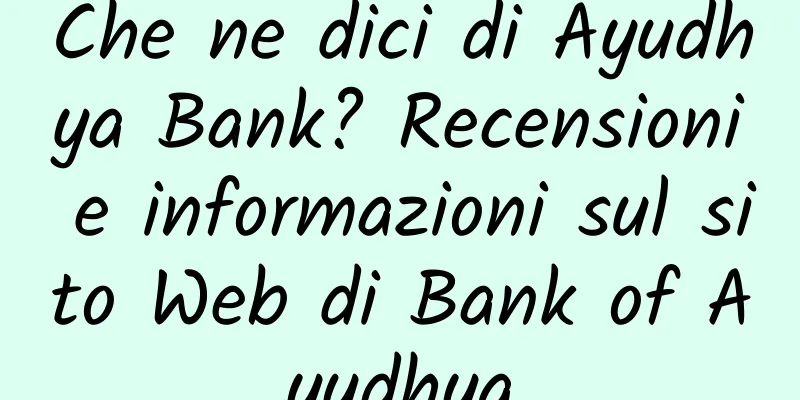 Che ne dici di Ayudhya Bank? Recensioni e informazioni sul sito Web di Bank of Ayudhya