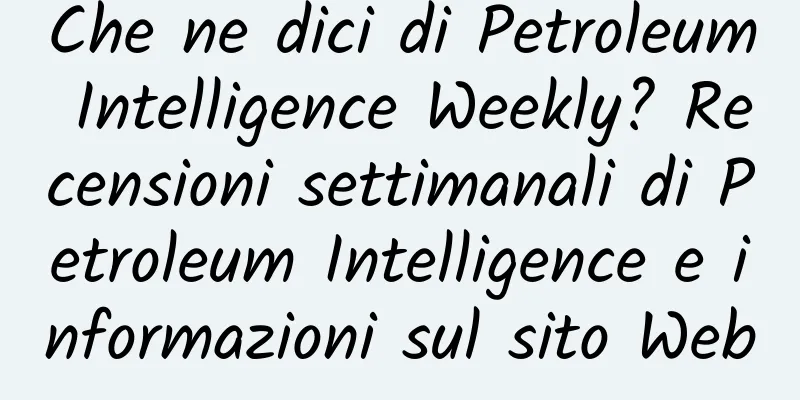 Che ne dici di Petroleum Intelligence Weekly? Recensioni settimanali di Petroleum Intelligence e informazioni sul sito Web