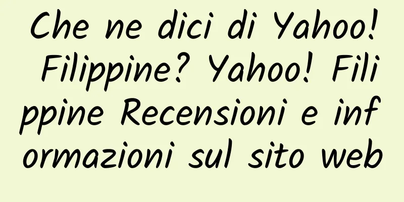 Che ne dici di Yahoo! Filippine? Yahoo! Filippine Recensioni e informazioni sul sito web