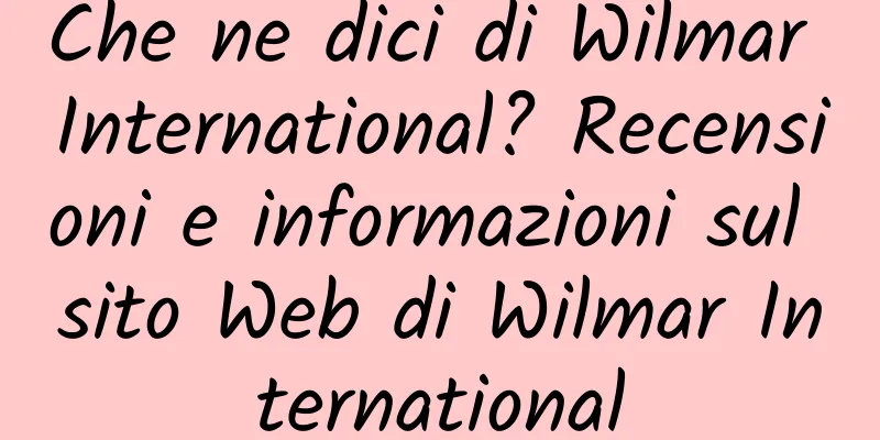 Che ne dici di Wilmar International? Recensioni e informazioni sul sito Web di Wilmar International
