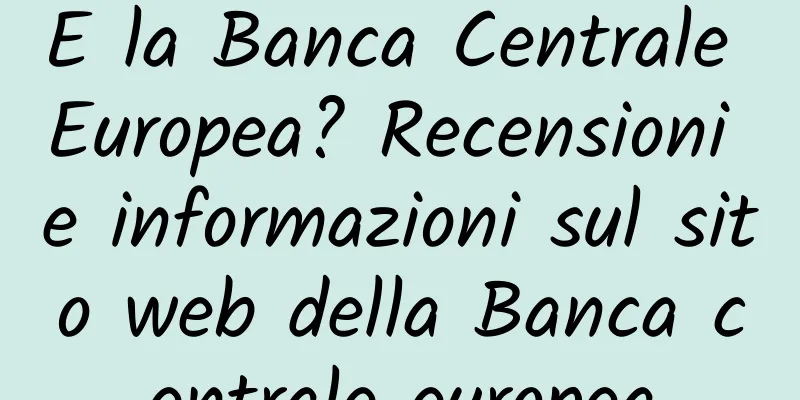 E la Banca Centrale Europea? Recensioni e informazioni sul sito web della Banca centrale europea