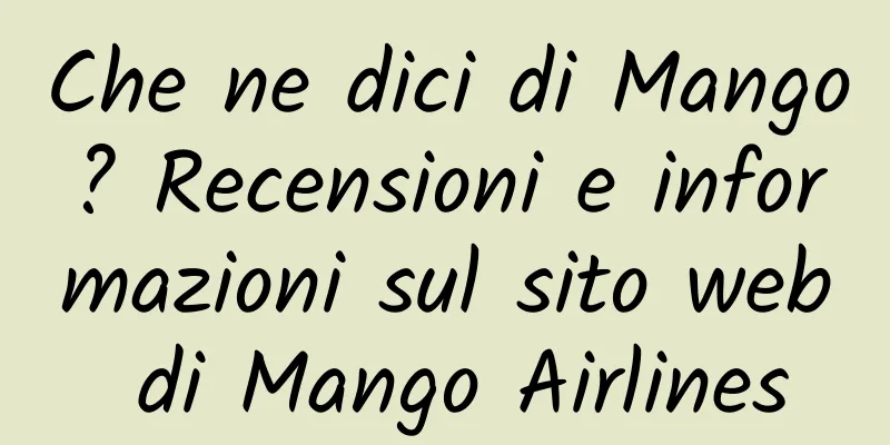 Che ne dici di Mango? Recensioni e informazioni sul sito web di Mango Airlines