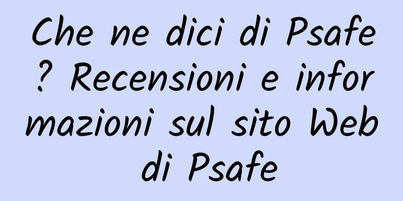 Che ne dici di Psafe? Recensioni e informazioni sul sito Web di Psafe