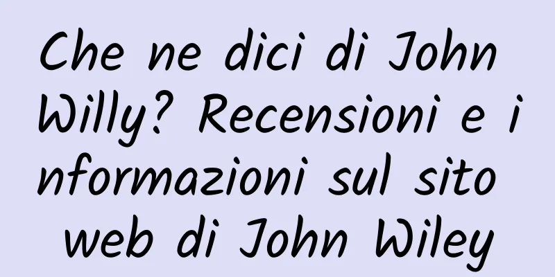 Che ne dici di John Willy? Recensioni e informazioni sul sito web di John Wiley