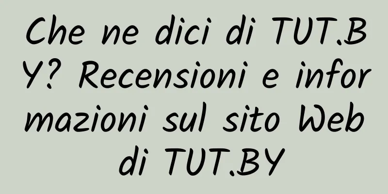 Che ne dici di TUT.BY? Recensioni e informazioni sul sito Web di TUT.BY