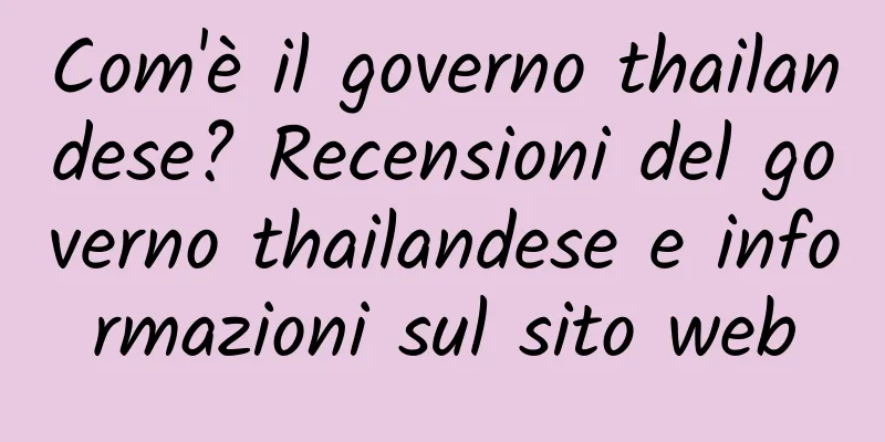 Com'è il governo thailandese? Recensioni del governo thailandese e informazioni sul sito web
