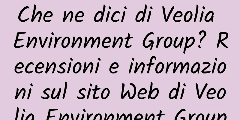 Che ne dici di Veolia Environment Group? Recensioni e informazioni sul sito Web di Veolia Environment Group