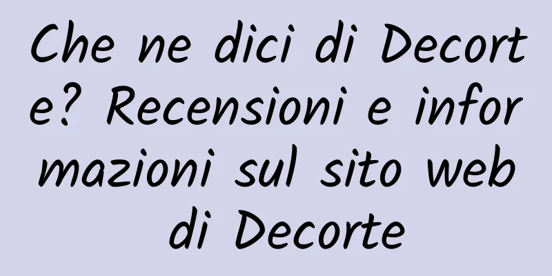 Che ne dici di Decorte? Recensioni e informazioni sul sito web di Decorte