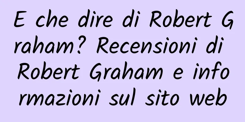E che dire di Robert Graham? Recensioni di Robert Graham e informazioni sul sito web