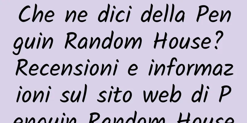 Che ne dici della Penguin Random House? Recensioni e informazioni sul sito web di Penguin Random House
