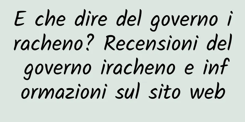 E che dire del governo iracheno? Recensioni del governo iracheno e informazioni sul sito web