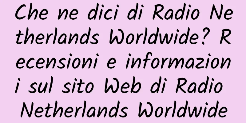 Che ne dici di Radio Netherlands Worldwide? Recensioni e informazioni sul sito Web di Radio Netherlands Worldwide