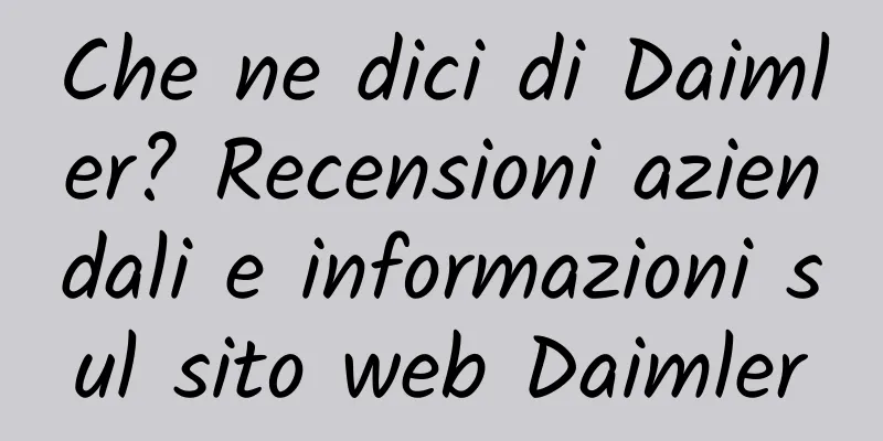 Che ne dici di Daimler? Recensioni aziendali e informazioni sul sito web Daimler