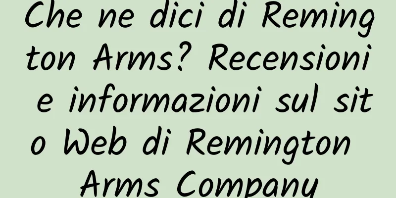 Che ne dici di Remington Arms? Recensioni e informazioni sul sito Web di Remington Arms Company