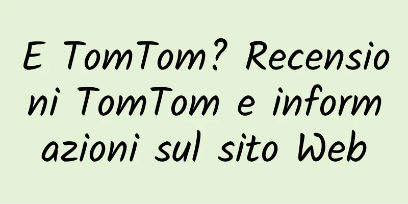 E TomTom? Recensioni TomTom e informazioni sul sito Web