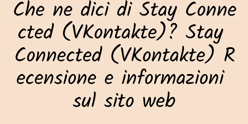 Che ne dici di Stay Connected (VKontakte)? Stay Connected (VKontakte) Recensione e informazioni sul sito web