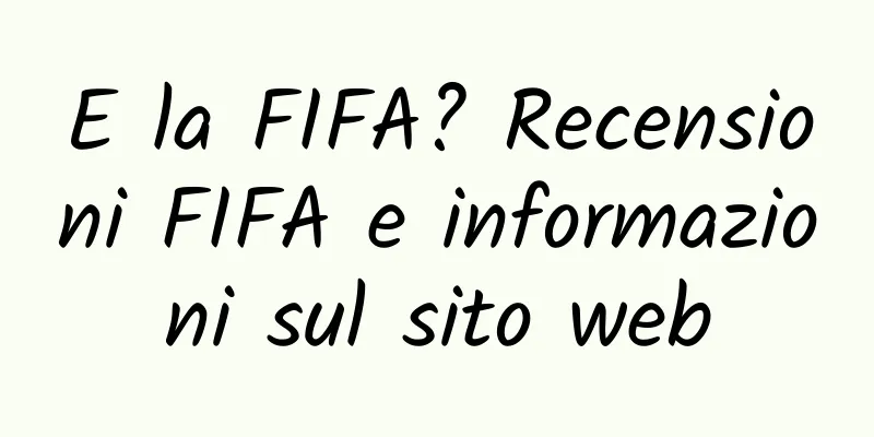 E la FIFA? Recensioni FIFA e informazioni sul sito web