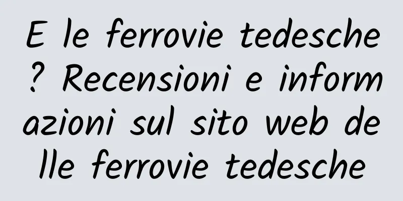 E le ferrovie tedesche? Recensioni e informazioni sul sito web delle ferrovie tedesche