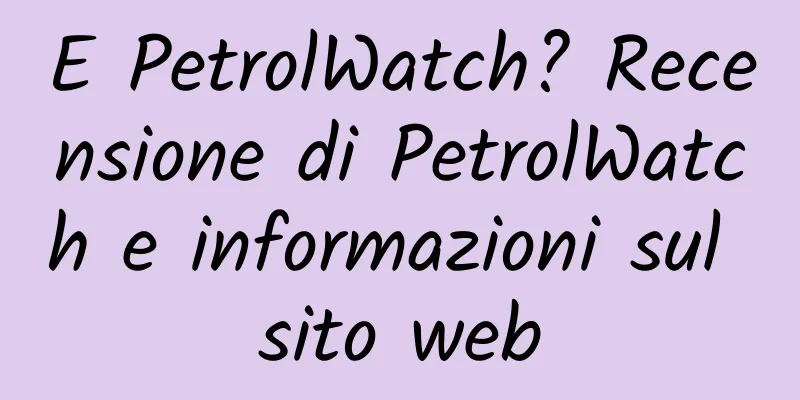 E PetrolWatch? Recensione di PetrolWatch e informazioni sul sito web