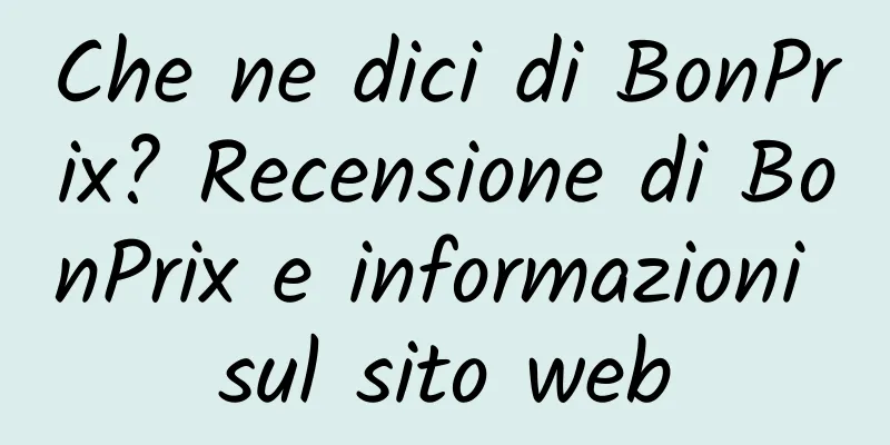 Che ne dici di BonPrix? Recensione di BonPrix e informazioni sul sito web