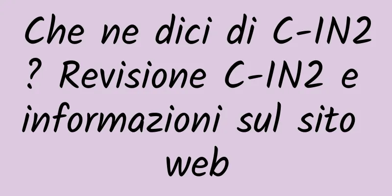 Che ne dici di C-IN2? Revisione C-IN2 e informazioni sul sito web